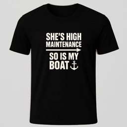 High Maintenance T Shirt Gift For Boat Owner
