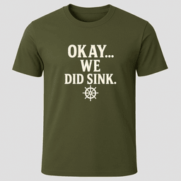 We Did Sink T Shirt Gift For Boat Owner