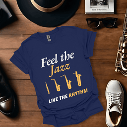Feel The Jazz T Shirt Gift For Music Lover