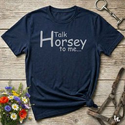 Talk Horsey To Me T Shirt Gift For Horse Lover