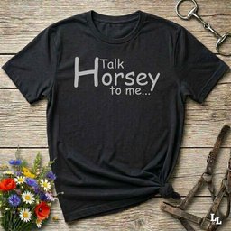 Talk Horsey To Me T Shirt Gift For Horse Lover