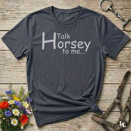 Talk Horsey To Me T Shirt Gift For Horse Lover