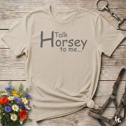 Talk Horsey To Me T Shirt Gift For Horse Lover