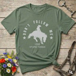 Dont Follow Me I Do Stupid Things T Shirt Gift For Horse Lover