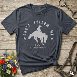 Dont Follow Me I Do Stupid Things T Shirt Gift For Horse Lover