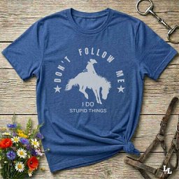 Dont Follow Me I Do Stupid Things T Shirt Gift For Horse Lover