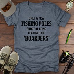 Featured On Hoarders T Shirt Gift For Fishing Enthusiast