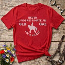 Never Underestimate An Old Gal T Shirt Gift For Horse Lover