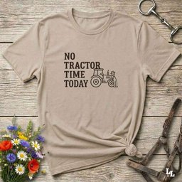 No Tractor Time Today T Shirt Gift For Horse Lover