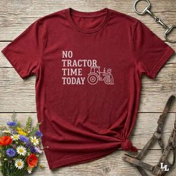 No Tractor Time Today T Shirt Gift For Horse Lover
