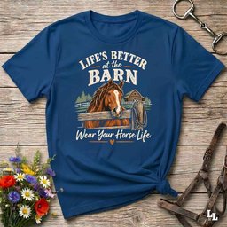 Lifes Better At The Barn T Shirt Gift For Horse Lover