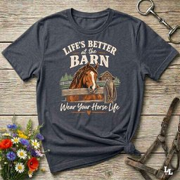 Lifes Better At The Barn T Shirt Gift For Horse Lover