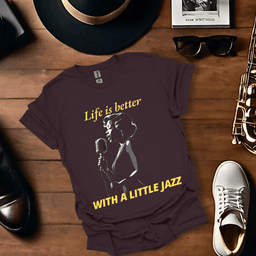 Life Is Better With A Little Jazz T Shirt Gift For Music Lover