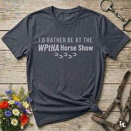 Id Rather Be At The Wptha Horse Show T Shirt Gift For Horse Lover