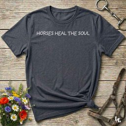 Horses Heal The Soul T Shirt Gift For Horse Lover