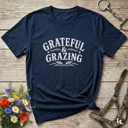 Grateful And Grazing T Shirt Gift For Horse Lover