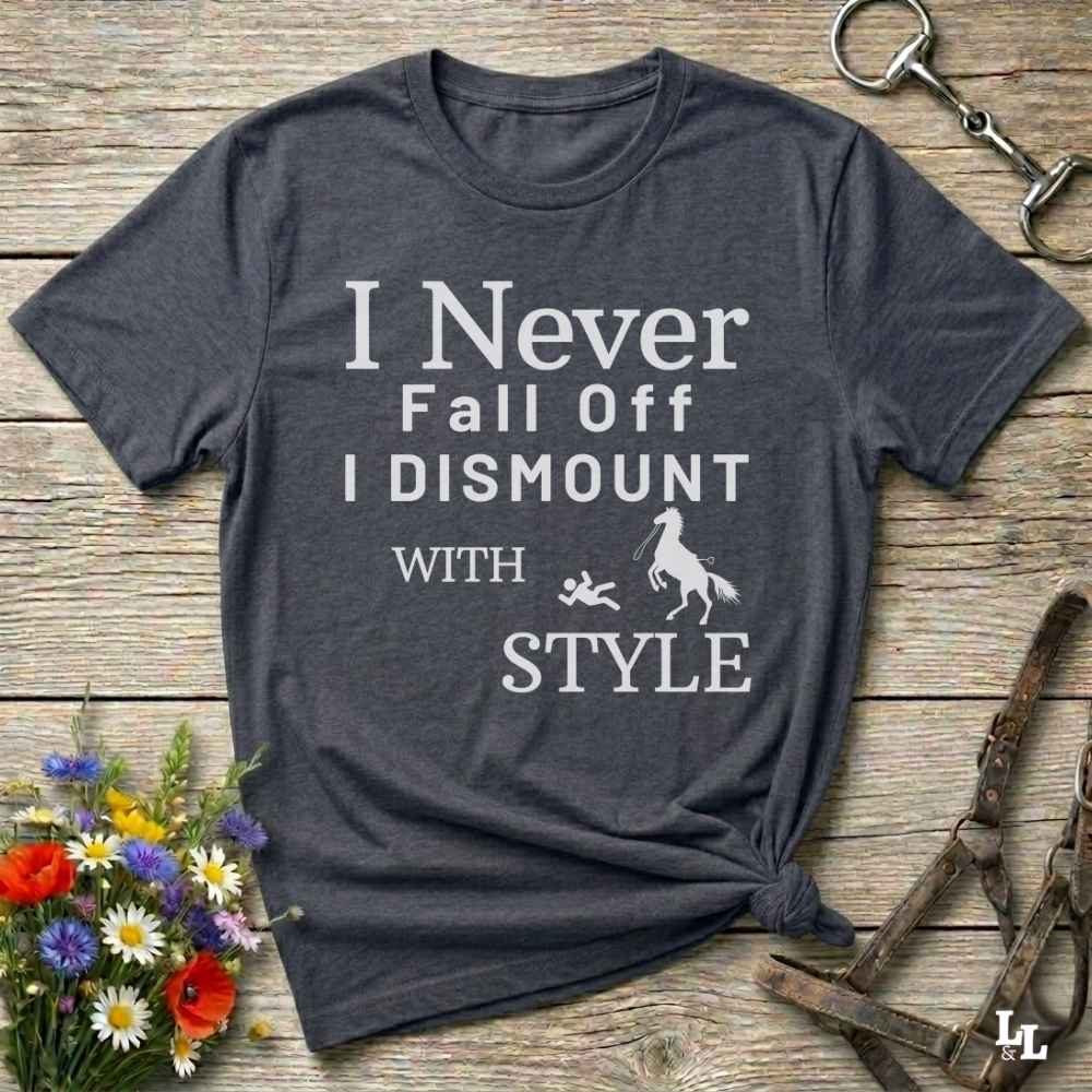 I Never Fall Off I Dismount With Style T Shirt Gift For Horse Lover