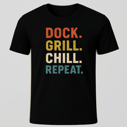 Dock Grill Chill T Shirt Gift For Boat Owner