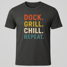 Dock Grill Chill T Shirt Gift For Boat Owner