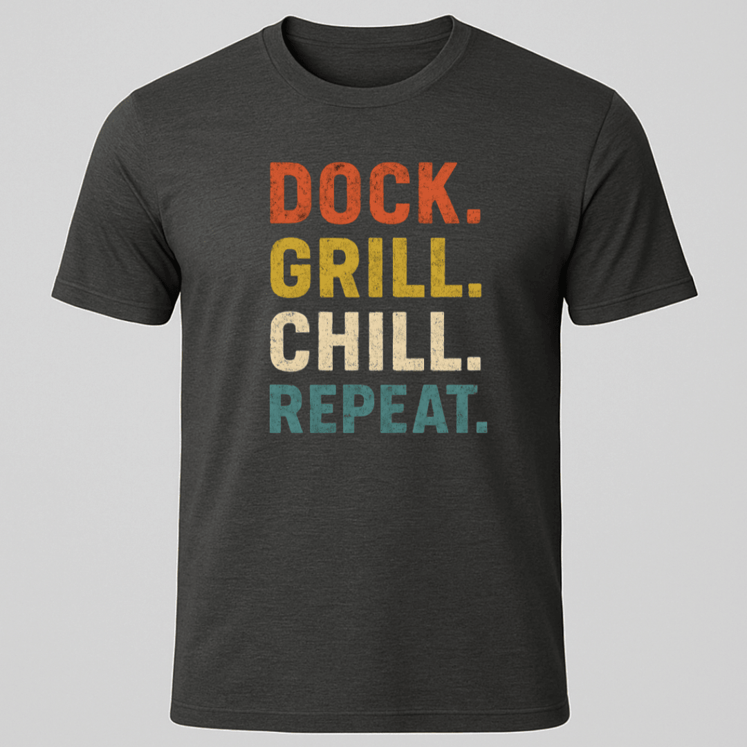 Dock Grill Chill T Shirt Gift For Boat Owner