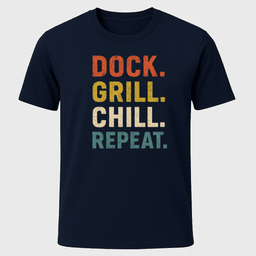 Dock Grill Chill T Shirt Gift For Boat Owner