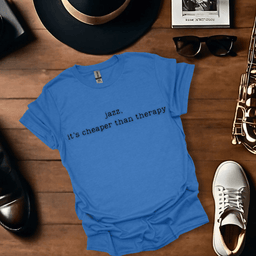 Jazz Its Cheaper Than Therapy T Shirt Gift For Music Lover