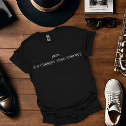 Jazz Its Cheaper Than Therapy T Shirt Gift For Music Lover
