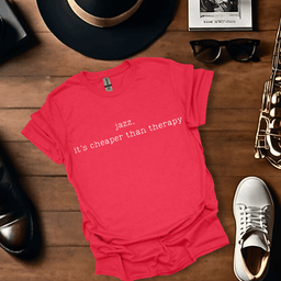Jazz Its Cheaper Than Therapy T Shirt Gift For Music Lover