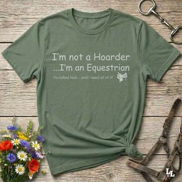 Im Not A Hoarder T Shirt Gift For Horse Lover