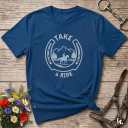 Take A Ride T Shirt Gift For Horse Lover