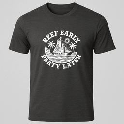 Reef Early T Shirt Gift For Boat Owner