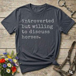 Introverted But Willing To Discuss Horses T Shirt Gift For Horse Lover