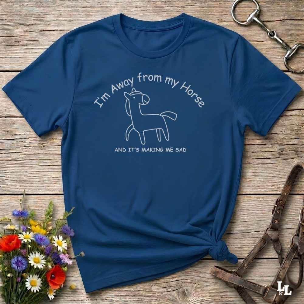 Im Away From My Horse T Shirt Gift For Horse Lover