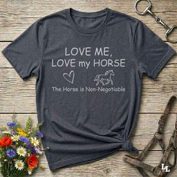 Love Me Love My Horse T Shirt Gift For Horse Lover