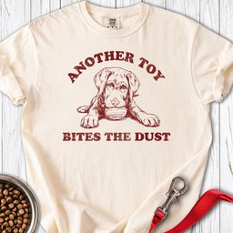 Another Toy Bites The Dust Premium Tee Gift For Dog Lover