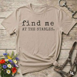 Find Me At The Stables T Shirt Gift For Horse Lover