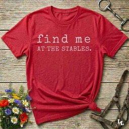 Find Me At The Stables T Shirt Gift For Horse Lover