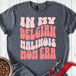 Belgian Malinois Mom T Shirt Gift For Mom