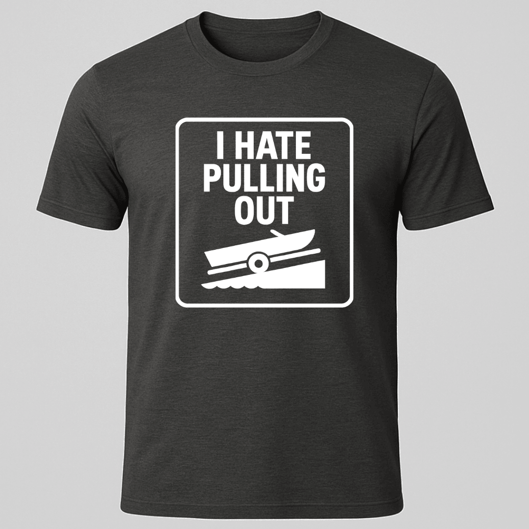 Pulling Out T Shirt Gift For Boat Owner