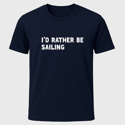 Id Rather Sailing T Shirt Gift For Boat Owner