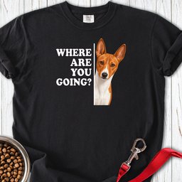 Basenji Where Are You Going Premium Tee Gift For Dog Lover