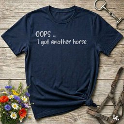 Oops I Got Another Horse T Shirt Gift For Horse Lover