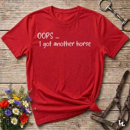 Oops I Got Another Horse T Shirt Gift For Horse Lover