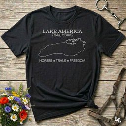 Lake America Trail Riding T Shirt Gift For Horse Lover