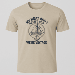 Not Old Vintage T Shirt Gift For Boat Owner