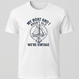 Not Old Vintage T Shirt Gift For Boat Owner
