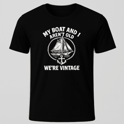 Not Old Vintage T Shirt Gift For Boat Owner
