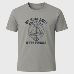 Not Old Vintage T Shirt Gift For Boat Owner