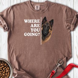 Belgian Tervuren Where Are You Going Premium Tee Gift For Dog Lover