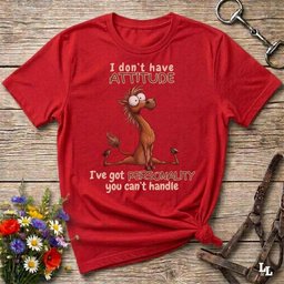 I Dont Have An Attitude T Shirt Gift For Horse Lover